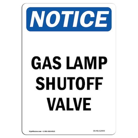 Signmission Safety Sign, OSHA Notice, 14" Height, Gas Lamp Shutoff Valve Sign, Portrait OS-NS-D-1014-V-12999